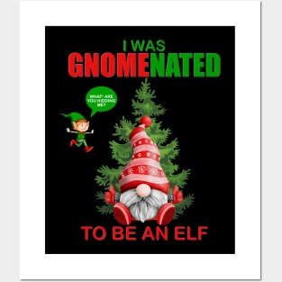 I Was Gnomenated To Be An Elf, Funny Christmas Gnome, Gnomes Christmas, Gift For Kids, Gift For Children, Gift For Her, Gift For Him Posters and Art